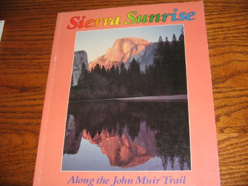 Beispielbild fr Sierra Sunrise: Along the John Muir Trail zum Verkauf von Once Upon A Time Books