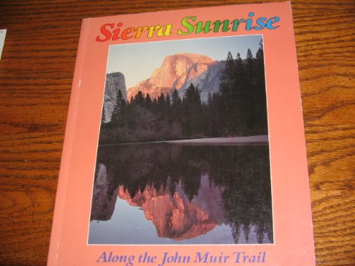 Imagen de archivo de Sierra Sunrise: Along the John Muir Trail a la venta por Once Upon A Time Books