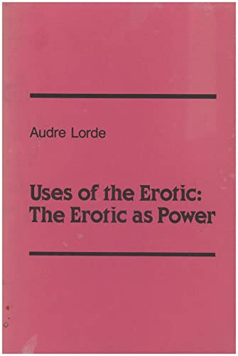 9780918314093: Uses of the Erotic: The Erotic as Power (Out & Out Pamphlet No. 3)
