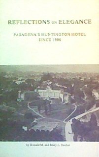 Reflections on Elegance. Pasadena's Huntington Hotel Since 1906