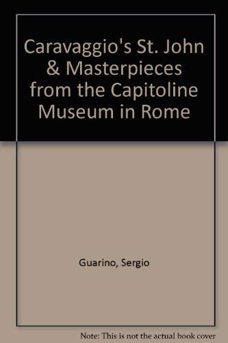 Beispielbild fr Caravaggio's "St. John" &amp; Masterpieces from the Capitoline Museum in Rome [Ap. zum Verkauf von Book Trader Cafe, LLC