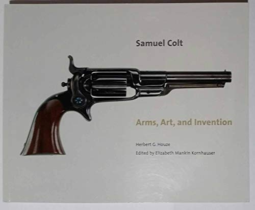 Stock image for Samuel Colt: Arms, Art, and Invention for sale by Tim's Used Books  Provincetown Mass.