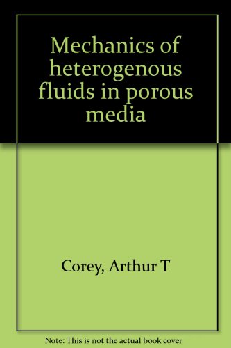 9780918334176: Mechanics of Heterogenous Fluids in Porous Media