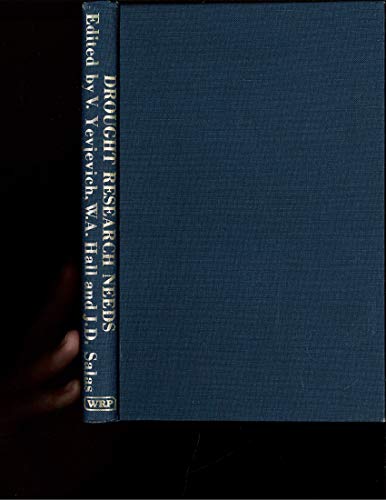 Imagen de archivo de Drought research needs: Proceedings of the Conference on Drought Research Needs, held at Colorado State University, Fort Collins, Colorado, December 12-15, 1977 a la venta por Affordable Collectibles