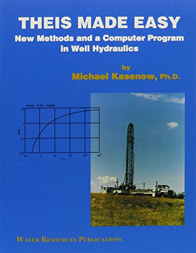 Theis Made Easy: New Methods and a Computer Program in Well Hydraulics (9780918334855) by Kasenow, Michael