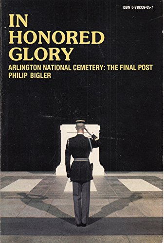 Beispielbild fr In honored glory: Arlington National Cemetery, the final post zum Verkauf von Wonder Book
