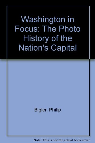 9780918339072: Washington in Focus: A Photo History of the Nation's Capital