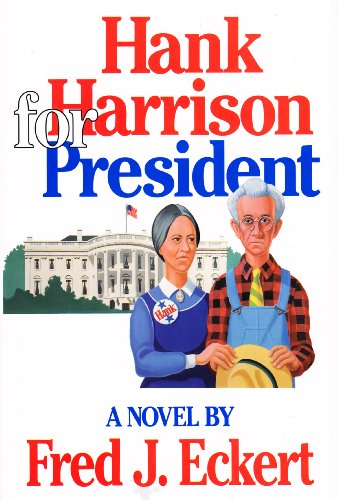9780918339249: Hank Harrison for President: A Novel