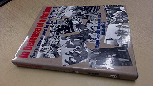 Stock image for In Defence of a Nation : Servicewomen in World War II for sale by Better World Books