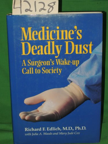 9780918339454: Medicine's Deadly Dust: A Surgeon's Wake-up Call to Society