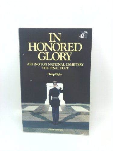 Beispielbild fr In Honored Glory: Arlington National Cemetery : The Final Post zum Verkauf von Wonder Book