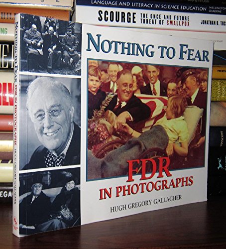 Imagen de archivo de Nothing to Fear : FDR in Photographs a la venta por Better World Books