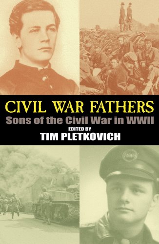 Beispielbild fr Civil War Fathers: Sons of the Civil War in World War II zum Verkauf von Goodwill of Colorado