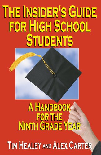 Imagen de archivo de The Insider's Guide for High School Students: A Handbook for the Ninth Grade Year a la venta por SecondSale