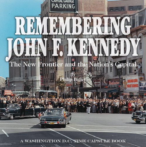 Stock image for Remembering John F. Kennedy: The New FRontier and the Nation's Capital for sale by ThriftBooks-Atlanta