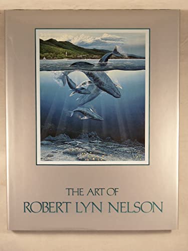 Stock image for The Art of Robert Lyn Nelson for sale by Solr Books