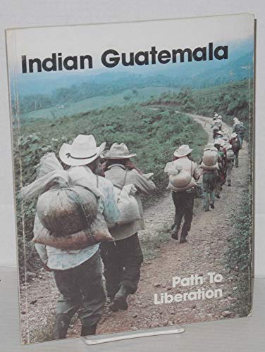 Stock image for Indian Guatemala: Path to Liberation; for sale by SecondSale