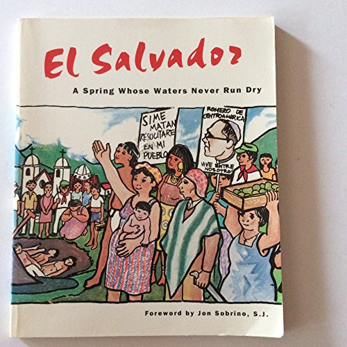 Imagen de archivo de El Salvador : A Spring Whose Waters Never Run Dry a la venta por Better World Books