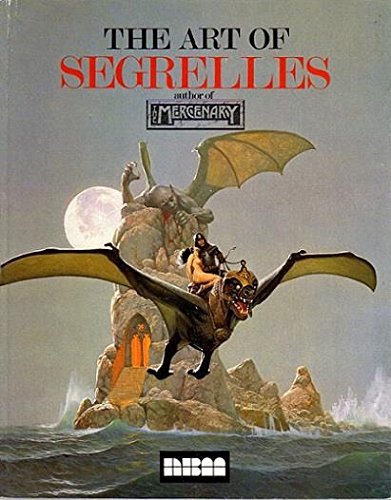 Imagen de archivo de The Art of Segrelles (Ultra Rare English Translation) a la venta por The Spoken Word