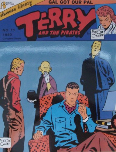 Terry and the Pirates 11: Gal Got Our Pal (Terry & the Pirates) (9780918348630) by Caniff, Milton