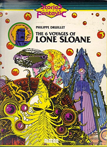 Imagen de archivo de The 6 Voyages of Lone Sloane (Stories of the Fantastic) a la venta por HPB-Ruby