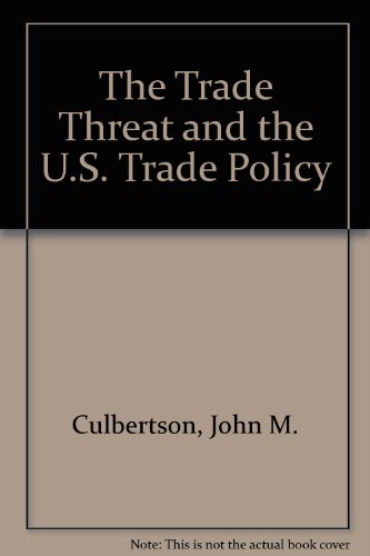 Beispielbild fr The Trade Threat and the U.S. Trade Policy zum Verkauf von HPB-Red