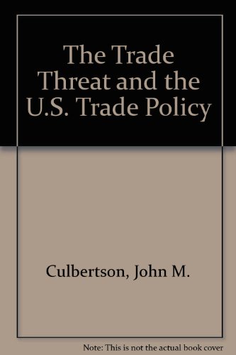 9780918357083: The Trade Threat and the U.S. Trade Policy