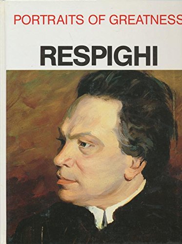 Stock image for Portraits of Greatness Respighi for sale by Last Exit Books