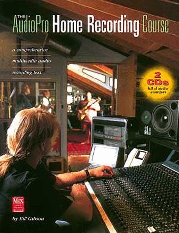 9780918371102: The AudioPro Home Recording Course Vol. I (Mix Pro Audio Series)