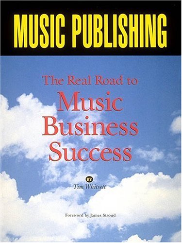Beispielbild fr Music Publishing: The Real Road to Music Business Success zum Verkauf von Once Upon A Time Books