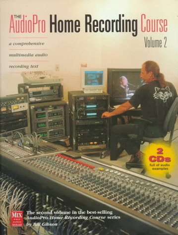 Beispielbild fr The AudioPro Home Recording Course: A Comprehensive Multimedia Audio Recording Text (Volume 2) zum Verkauf von Anybook.com