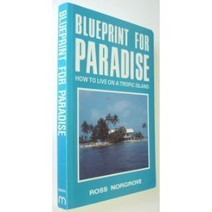9780918373151: Blueprint for paradise: How to live on a tropic island