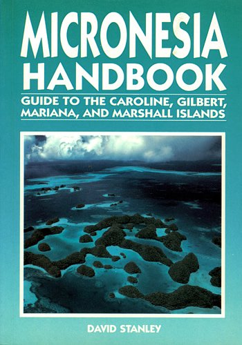 Stock image for Micronesia handbook: Guide to the Caroline, Gilbert, Mariana, and Marshall Islands (Moon Handbooks Micronesia) for sale by Once Upon A Time Books