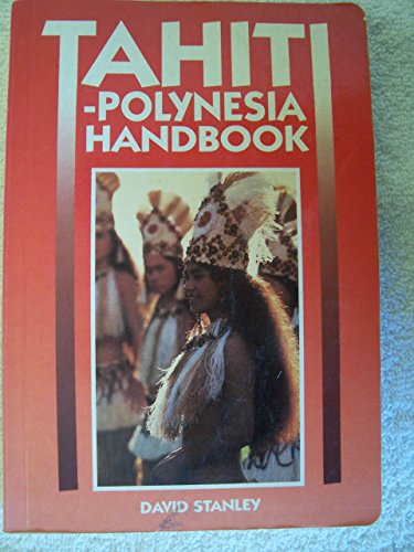 Imagen de archivo de Tahiti-Polynesia Handbook (Moon Handbooks Tahiti) a la venta por SecondSale