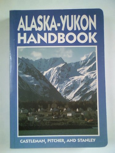 Imagen de archivo de Alaska-Yukon Handbook (Moon Handbooks Alaska Yukon) a la venta por Wonder Book