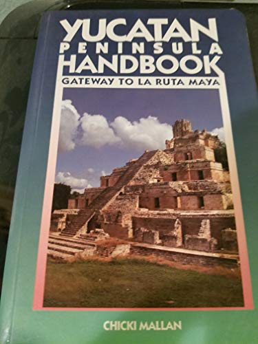 Yucatan Peninsula Handbook (Moon Handbooks) (9780918373830) by Chicki Mallan; Oz Mallan