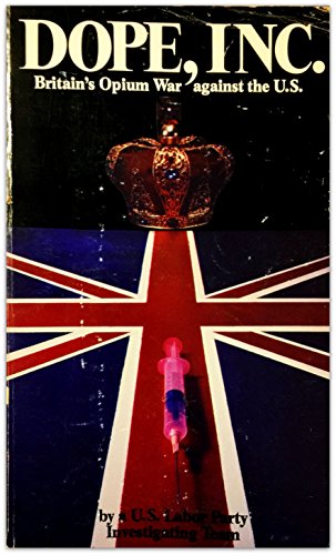 9780918388087: Dope inc. : Britain's opium war against the U.S