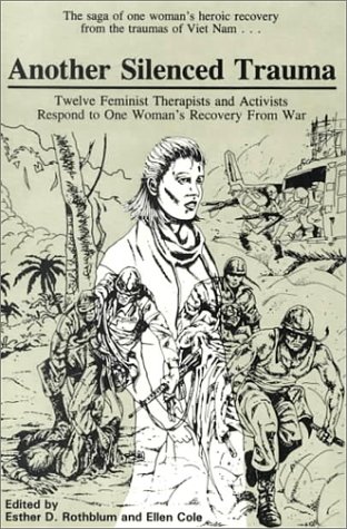 Stock image for Another Silenced Trauma: Twelve Feminist Therapists and Activists Respond to One Woman's Recovery From War for sale by Half Price Books Inc.