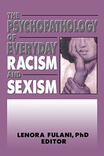 Stock image for The Psychopathology of Everyday Racism and Sexism: 04 (Women & Therapy Series) for sale by WorldofBooks