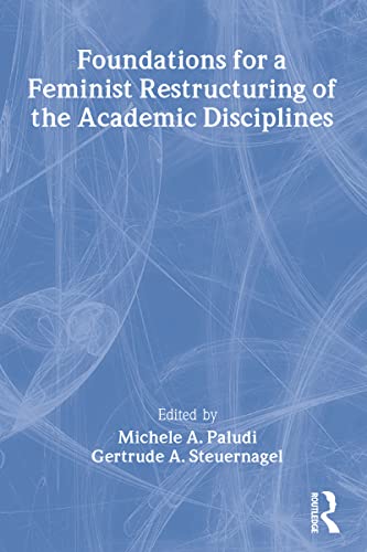 9780918393647: Foundations for a Feminist Restructuring of the Academic Disciplines