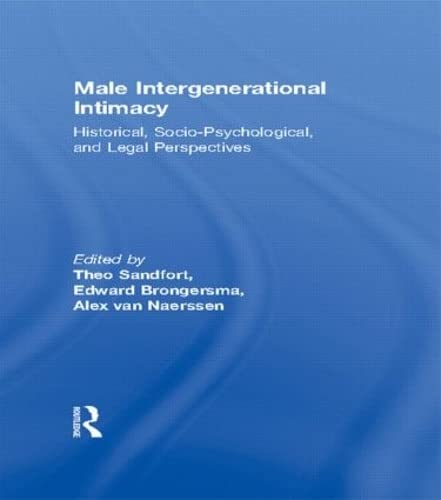 Male Intergenerational Intimacy: Historical, Socio-Psychological, and Legal Perspectives - Sandfort, Theo/ Brongersma, Edward/ Naerssen, Alex X. Van (Editor)