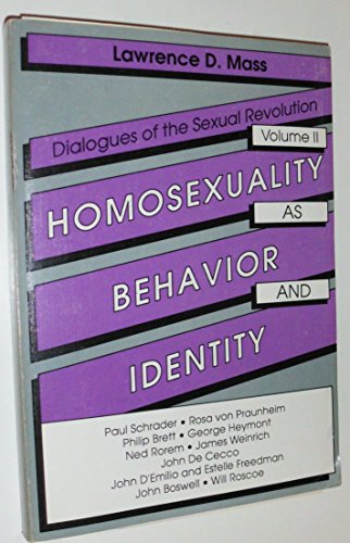 Dialogues of the Sexual Revolution, Vol. 2: Homosexuality As Behavior and Identity (Gay & Lesbian Studies) (9780918393906) by Mass, Lawrence