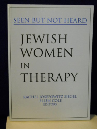 Beispielbild fr Jewish Women in Therapy: Seen But Not Heard zum Verkauf von ThriftBooks-Atlanta