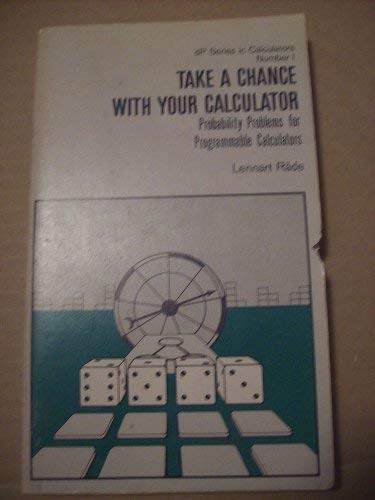 Take a chance with your calculator: Probability problems for programmable calculators (DP series in calculators) - Rade, Lennart