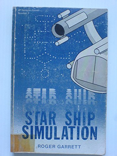 The complete Star Ship: A simulation project (DP series in games ; no. 1) - Garrett, Roger