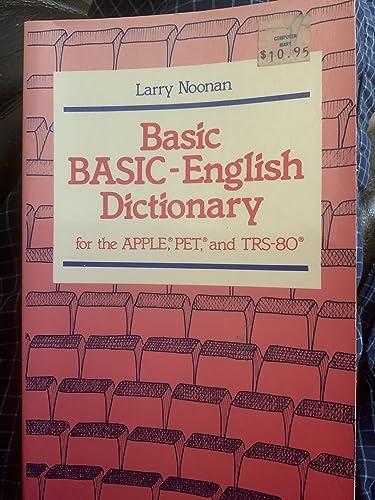 9780918398543: Basic BASIC English dictionary for the Apple, PET, and TRS-80