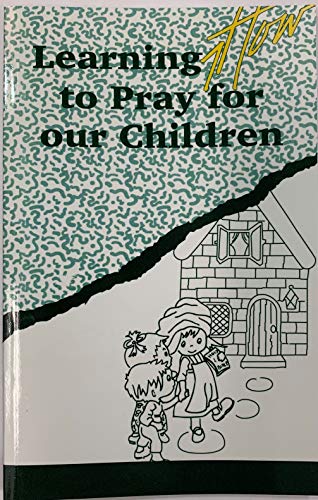 Imagen de archivo de Learning How to Pray for Our Children a la venta por ThriftBooks-Dallas