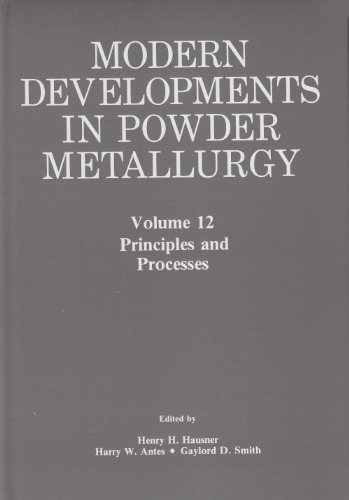 Imagen de archivo de Modern Developments in Powder Metallurgy, Volume 12: Principles and Processes a la venta por BookDepart