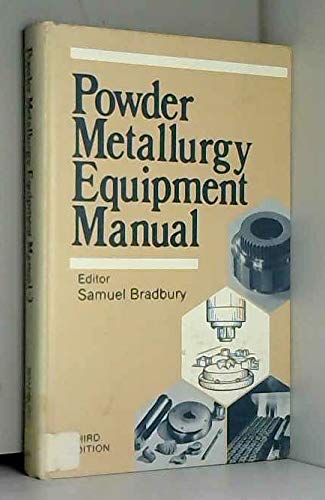 Stock image for Powder Metallurgy Equipment Manual : Third Edition for sale by About Books