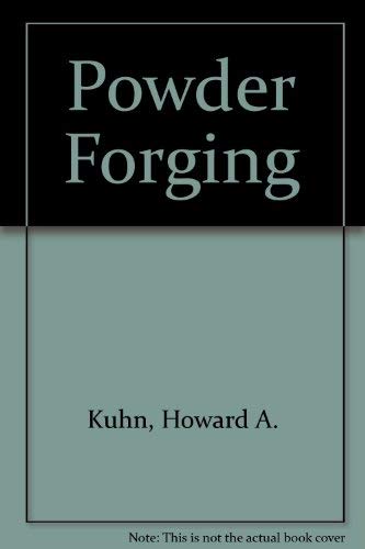 Imagen de archivo de Powder Forging Kuhn, Howard A. and Ferguson, B. Lynn a la venta por Librairie Parrsia